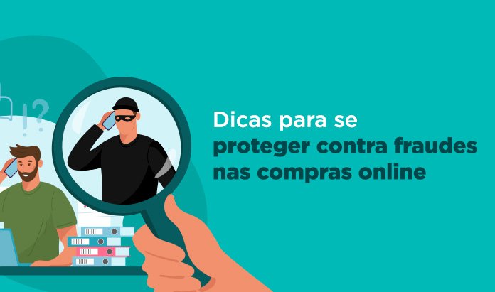 Dicas para se proteger contra fraudes nas compras online