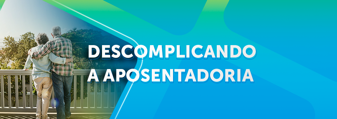 Descomplicando a aposentadoria