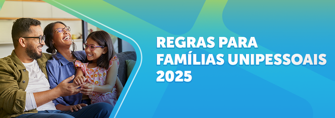 Regras para famílias unipessoais 2025